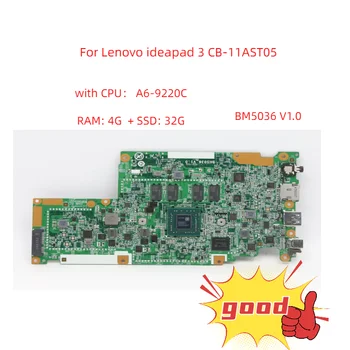 Для Lenovo ideapad 3 CB-11AST05 материнская плата ноутбука BM5036 V1.0 с процессором A6-9220C RAM 4G SSD 32G 100% тестовая работа