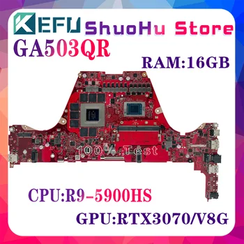 KEFU GA503QR Материнская плата для ноутбука AUSU ROG Zephyrus G15 GA503 GA503QS GA503QW Материнская плата С R9-5900HS 16 ГБ Оперативной памяти RTX3070/V8G